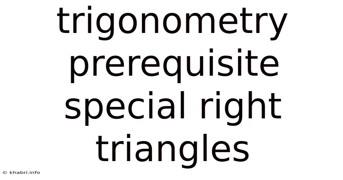 Trigonometry Prerequisite Special Right Triangles