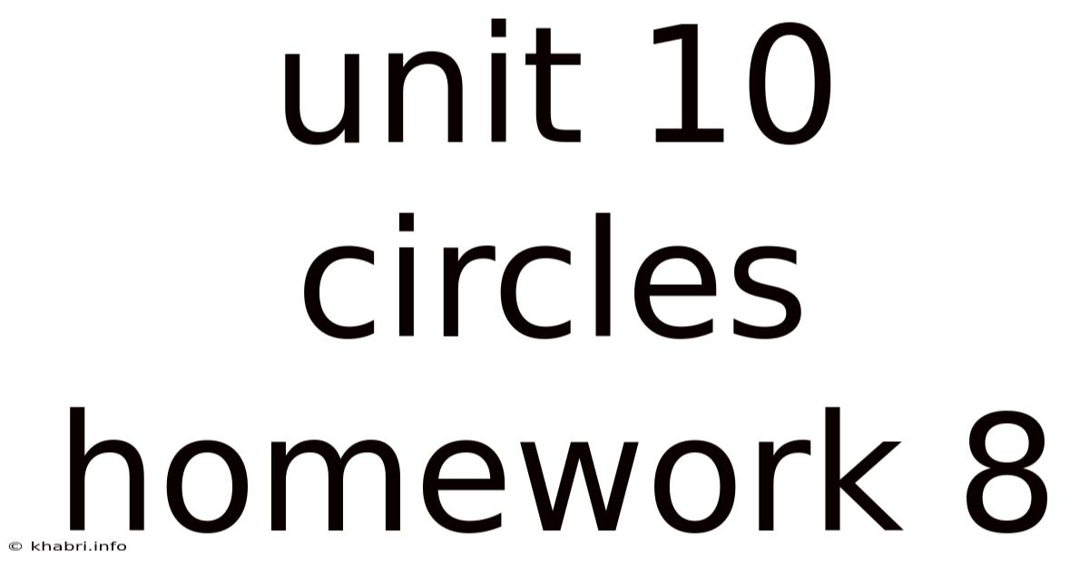 Unit 10 Circles Homework 8