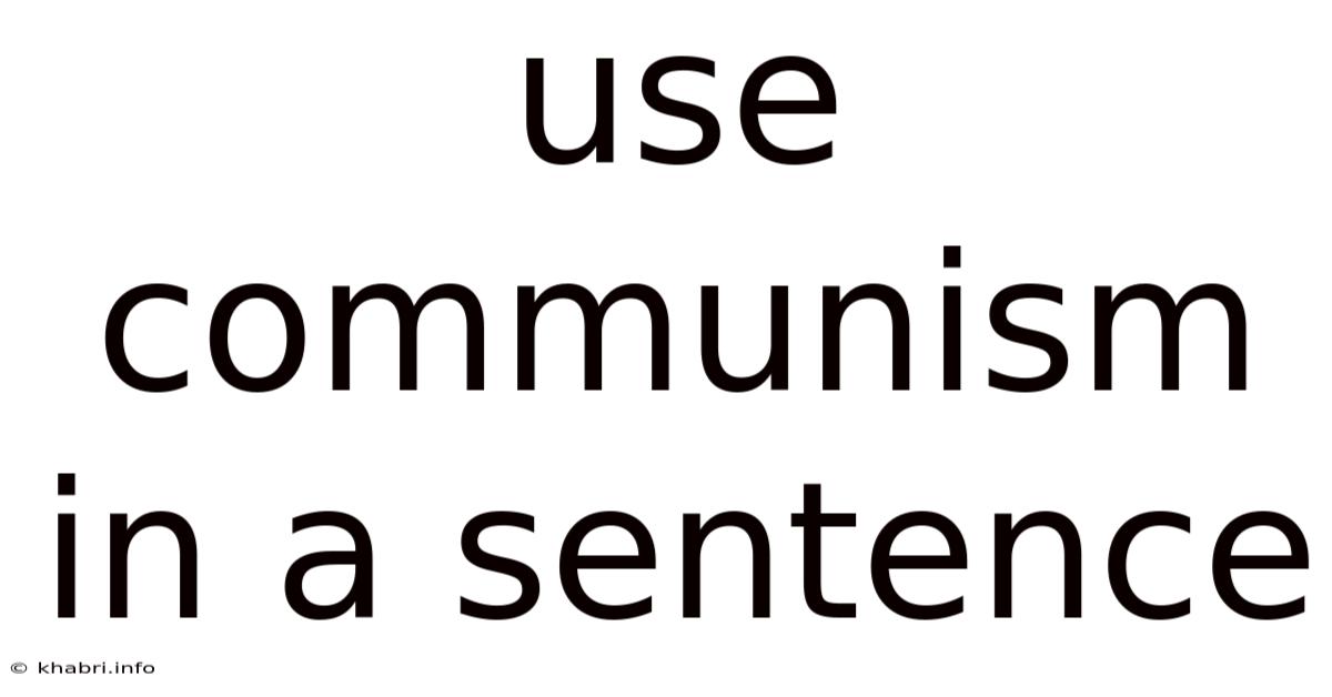 Use Communism In A Sentence