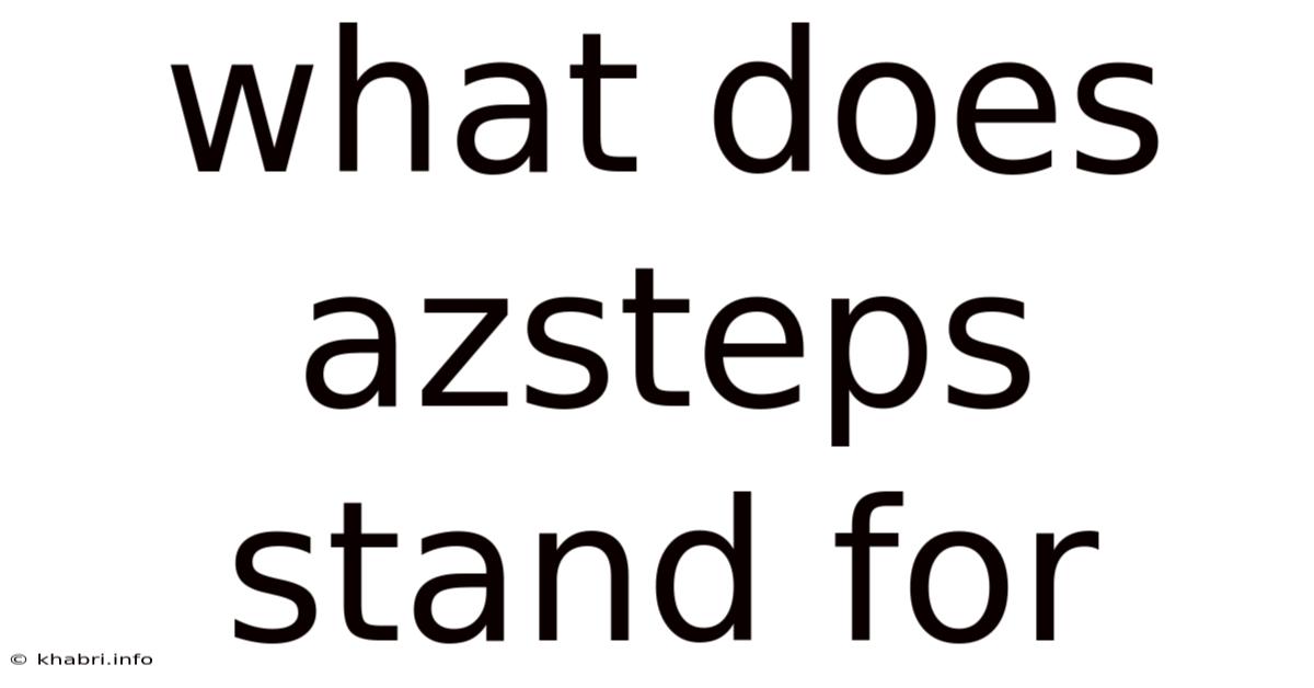 What Does Azsteps Stand For