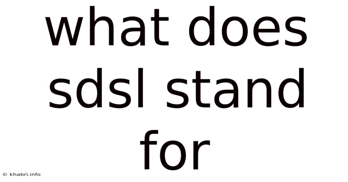 What Does Sdsl Stand For