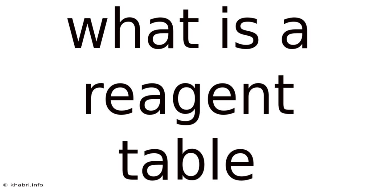 What Is A Reagent Table