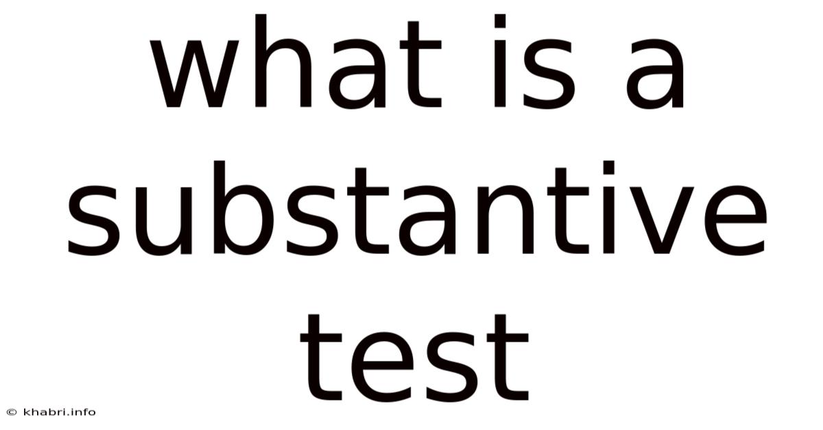 What Is A Substantive Test