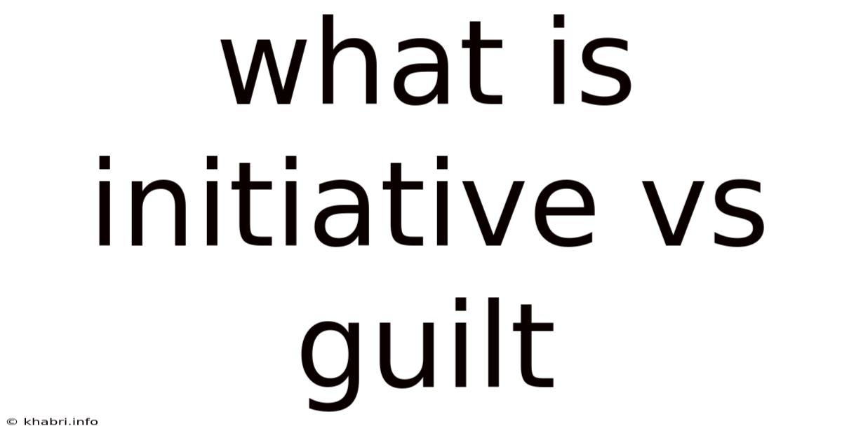 What Is Initiative Vs Guilt