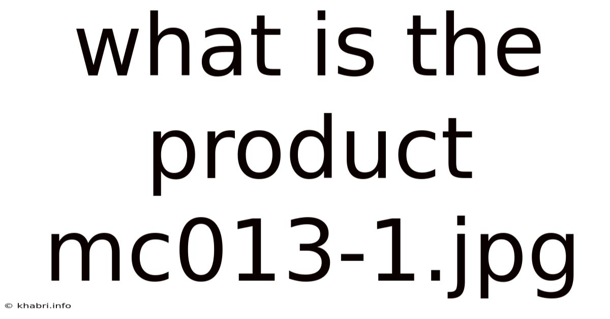 What Is The Product Mc013-1.jpg