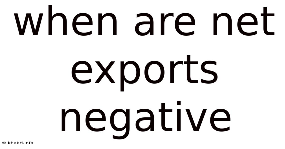 When Are Net Exports Negative