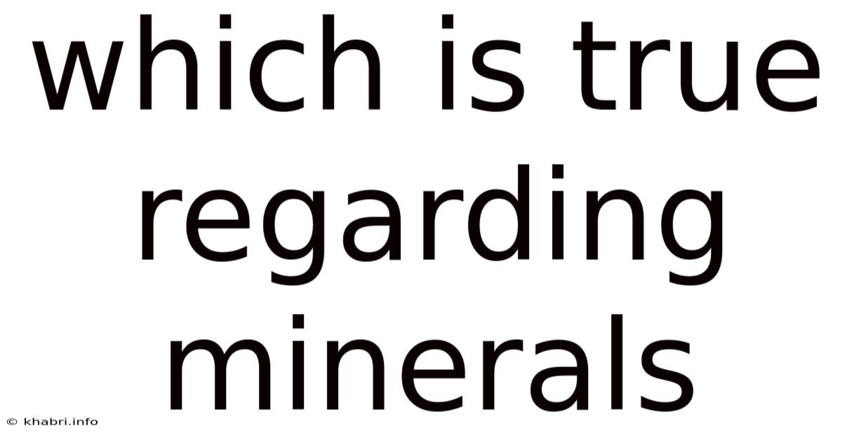 Which Is True Regarding Minerals
