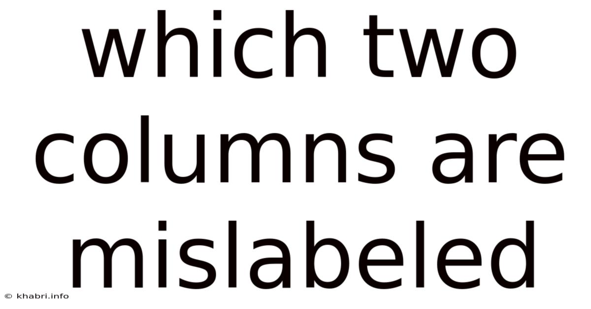 Which Two Columns Are Mislabeled