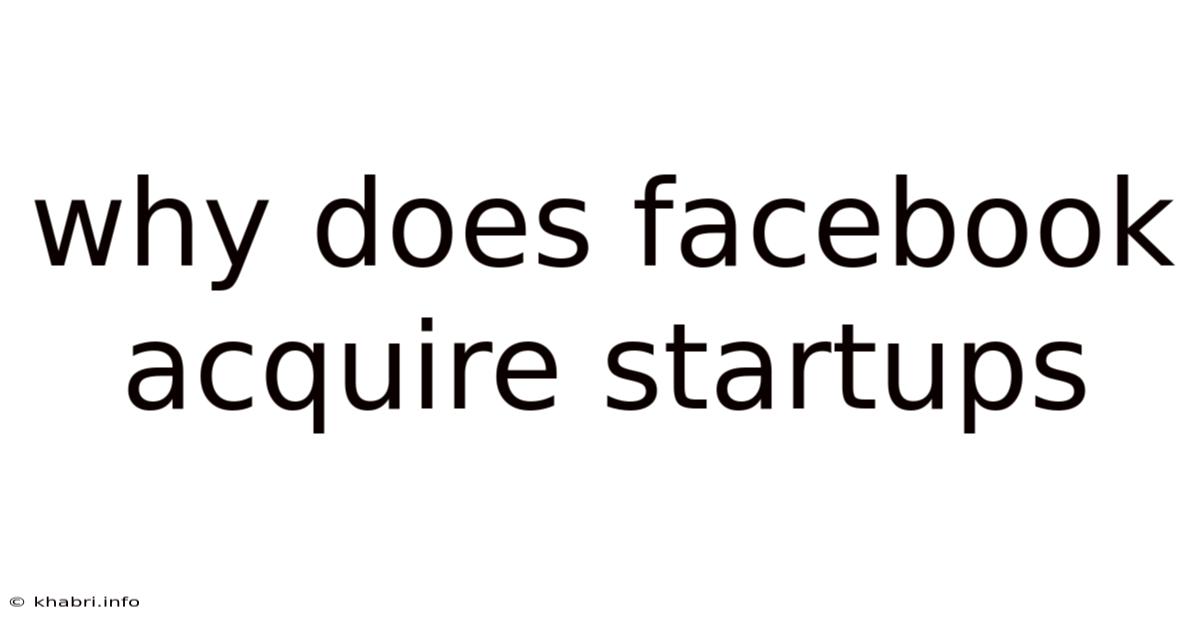 Why Does Facebook Acquire Startups