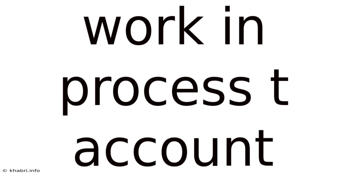 Work In Process T Account