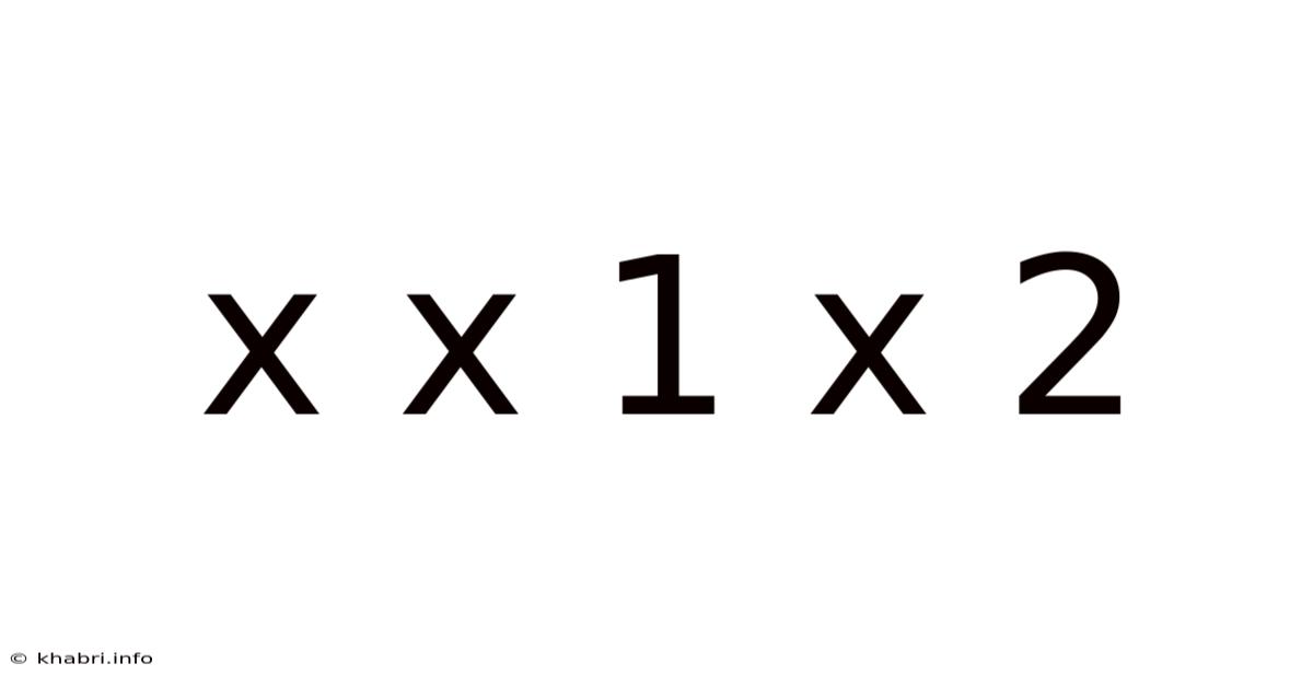 X X 1 X 2